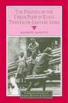 Politics of the Urban Poor in Early Twentieth-Century India