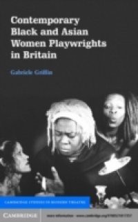 Contemporary Black and Asian Women Playwrights in Britain