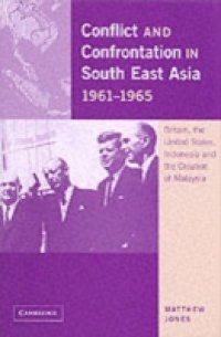 Conflict and Confrontation in South East Asia, 1961-1965