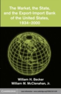 Market, the State, and the Export-Import Bank of the United States, 1934-2000