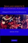 Jews and Heretics in Catholic Poland