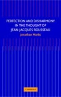 Perfection and Disharmony in the Thought of Jean-Jacques Rousseau