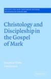 Christology and Discipleship in the Gospel of Mark