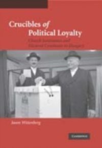 Crucibles of Political Loyalty
