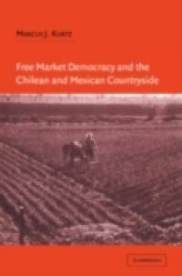 Free Market Democracy and the Chilean and Mexican Countryside