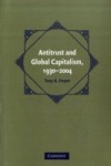 Antitrust and Global Capitalism, 1930-2004