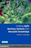 Creating Agile Business Systems with Reusable Knowledge