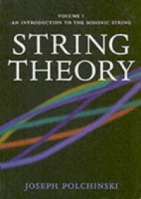 String Theory: Volume 1, An Introduction to the Bosonic String