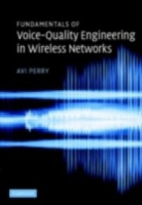 Fundamentals of Voice-Quality Engineering in Wireless Networks