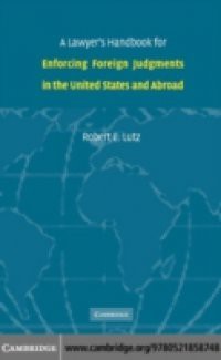 Lawyer's Handbook for Enforcing Foreign Judgments in the United States and Abroad