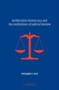 Deliberative Democracy and the Institutions of Judicial Review