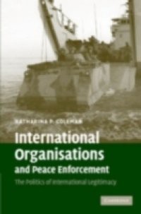 International Organisations and Peace Enforcement