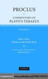 Proclus: Commentary on Plato's Timaeus: Volume 3, Book 3, Part 1, Proclus on the World's Body