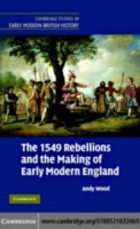 1549 Rebellions and the Making of Early Modern England