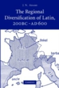 Regional Diversification of Latin 200 BC – AD 600