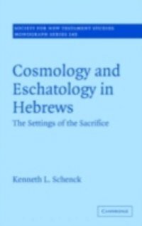 Cosmology and Eschatology in Hebrews