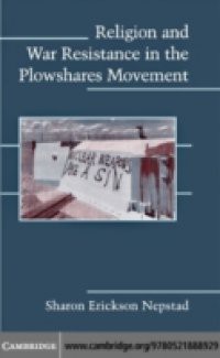 Religion and War Resistance in the Plowshares Movement