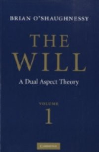 Will: Volume 1, Dual Aspect Theory