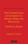 Construction of Authority in Ancient Rome and Byzantium