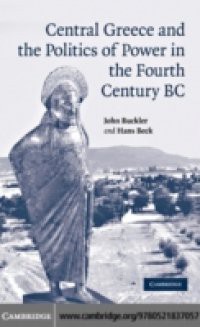 Central Greece and the Politics of Power in the Fourth Century BC