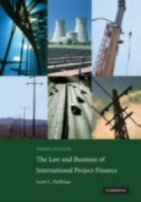 Law and Business of International Project Finance