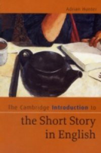 Cambridge Introduction to the Short Story in English