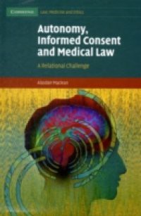 Autonomy, Informed Consent and Medical Law