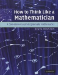 How to Think Like a Mathematician