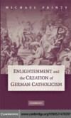 Enlightenment and the Creation of German Catholicism