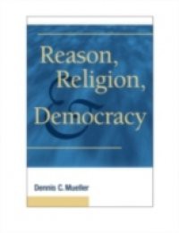 Reason, Religion, and Democracy