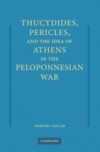 Thucydides, Pericles, and the Idea of Athens in the Peloponnesian War