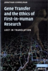 Gene Transfer and the Ethics of First-in-Human Research