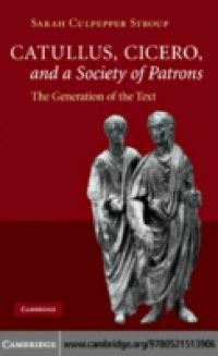 Catullus, Cicero, and a Society of Patrons