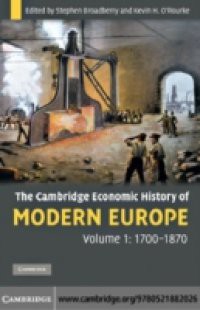 Cambridge Economic History of Modern Europe: Volume 1, 1700-1870