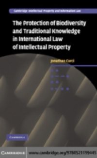 Protection of Biodiversity and Traditional Knowledge in International Law of Intellectual Property