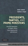 Presidents, Parties, and Prime Ministers