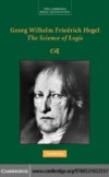 Georg Wilhelm Friedrich Hegel: The Science of Logic