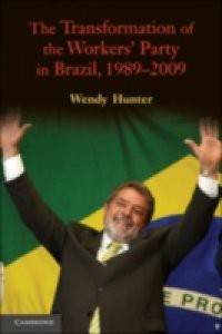Transformation of the Workers' Party in Brazil, 1989-2009