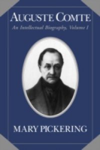 Auguste Comte: Volume 1