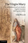 Virgin Mary in Late Medieval and Early Modern English Literature and Popular Culture