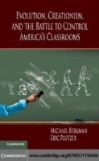 Evolution, Creationism, and the Battle to Control America's Classrooms