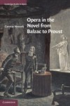 Opera in the Novel from Balzac to Proust