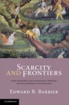 Scarcity and Frontiers
