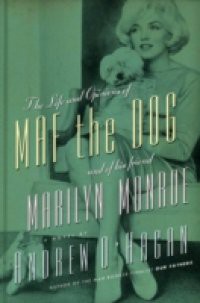 Life and Opinions of Maf the Dog, and of His Friend Marilyn Monroe