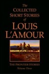 Collected Short Stories of Louis L'Amour