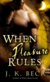 When Pleasure Rules