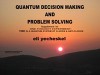 SUPPLEMENT I: Quantum Decision making and Problem Solving