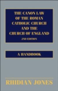 Canon Law of the Roman Catholic Church and the Church of England 2nd edition