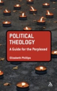 Political Theology: A Guide for the Perplexed