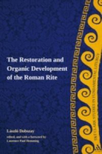 Restoration and Organic Development of the Roman Rite